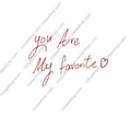 “You Are My Favourite” UV Transfer Sticker