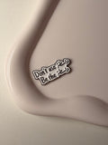 “Don’t use connections — be the connection.” Metal sticker